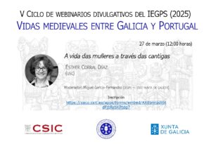 Tercera sesión del "V ciclo de webinarios divulgativos del IEGPS: vidas medievales entre Galicia y Portugal"